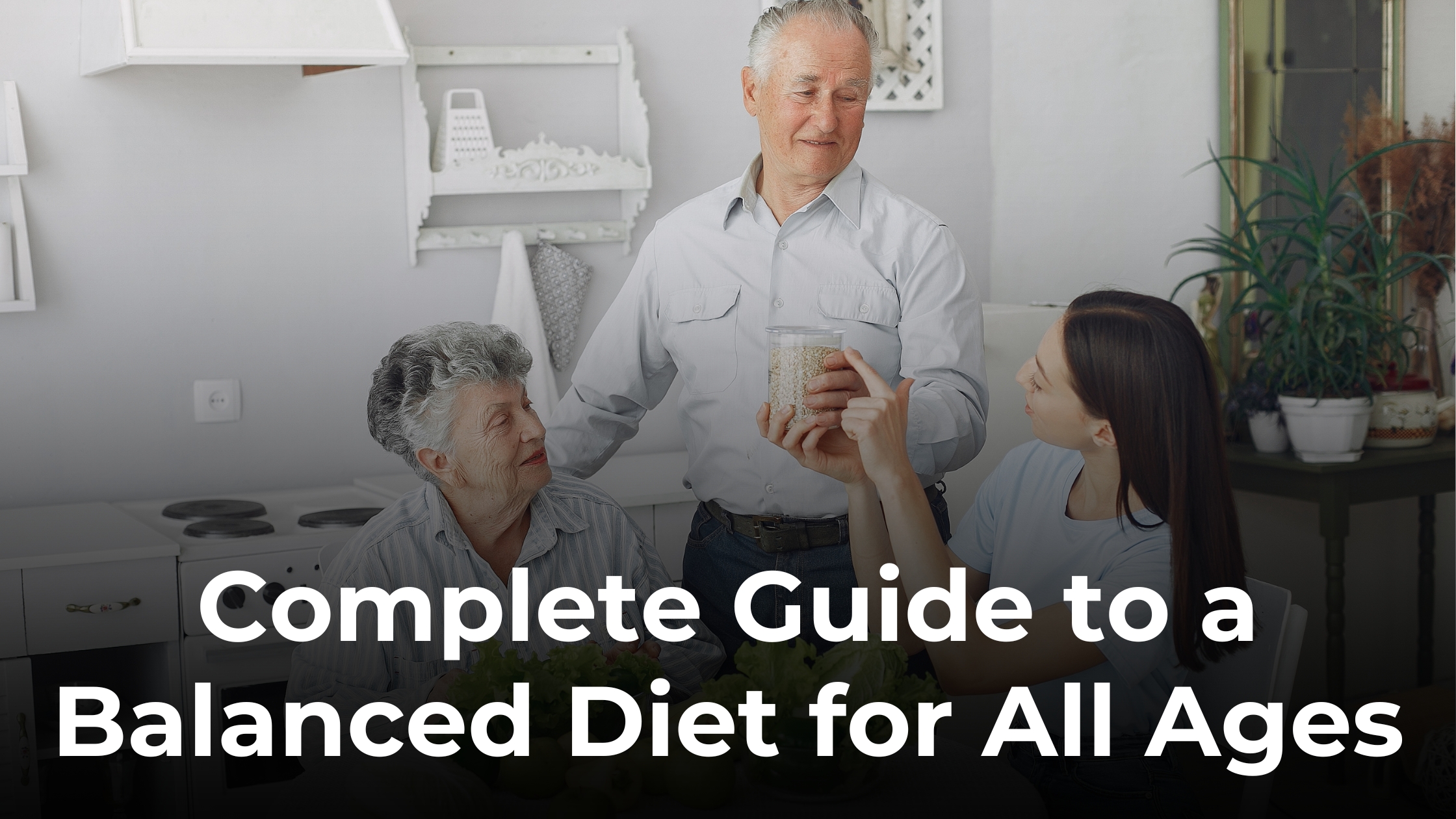 Guide to a Balanced Diet for All Ages - Unlimitr